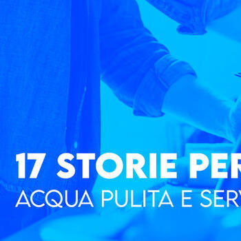 Goal 6 - Acqua pulita e servizi igienico-sanitari