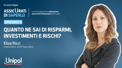 Assicurati di saperlo - Episodio 6: Quanto ne sai di risparmi, investimenti e rischi?